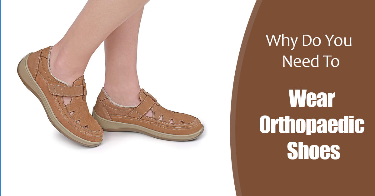CuraFoot - Why Do You Need To Wear Orthopaedic Shoes?